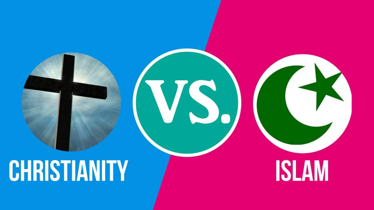 Christianity Vs. Islam : What’s The Difference?